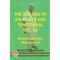 The 256 Odu of Ifa Cuban and Traditional Vol. 61 Okanran Ogunda-Okanran Osa