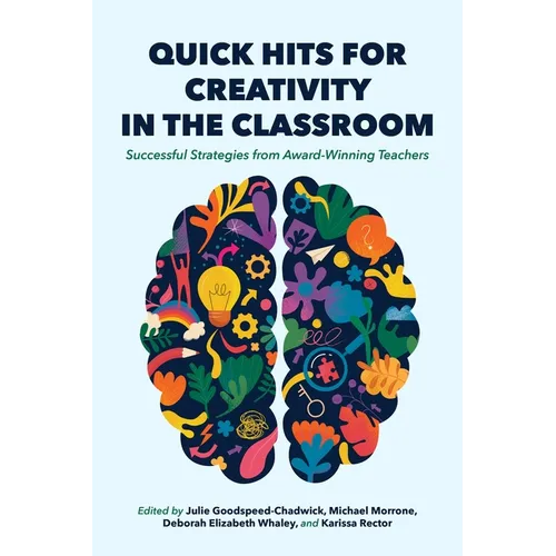 Quick Hits for Creativity in the Classroom: Successful Strategies from Award-Winning Teachers