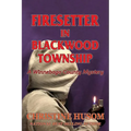 Firesetter In Blackwood Township: A Winnebago County Mystery