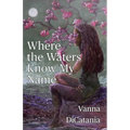 Where the Waters Know My Name