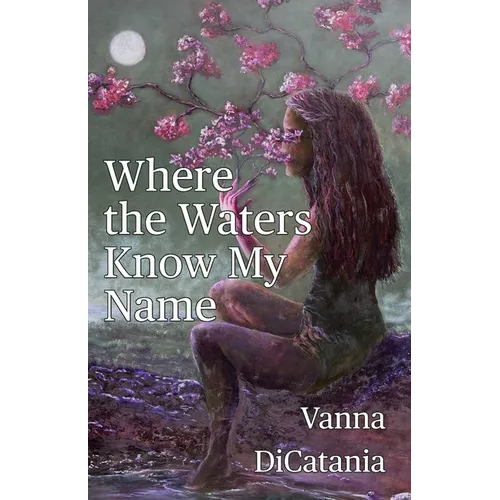 Where the Waters Know My Name
