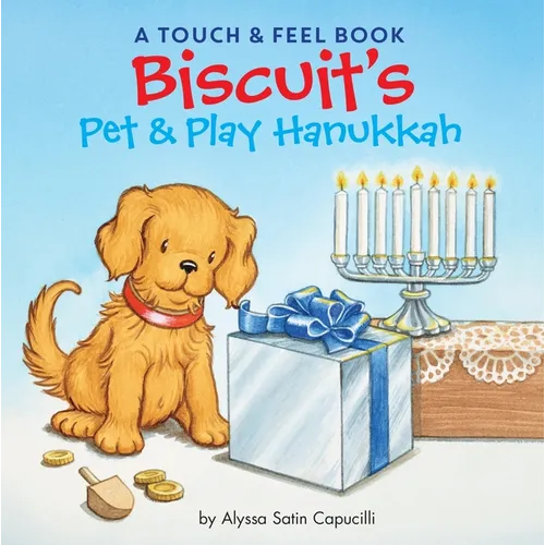 Biscuit's Pet & Play Hanukkah: A Touch & Feel Book: A Hanukkah Holiday Book for Kids