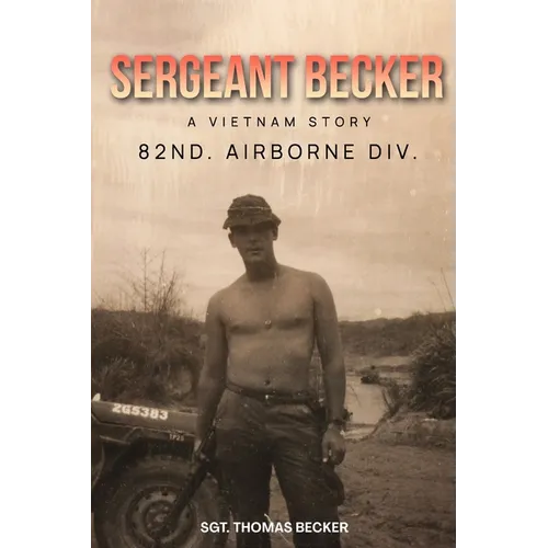 Sergeant Becker: A Vietnam Story