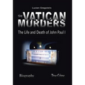 The Vatican Murders: The Life and Death of John Paul I