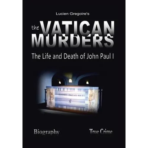 The Vatican Murders: The Life and Death of John Paul I