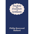 Teaching the Essentials of Arithmetic (Yesterday's Classics)