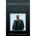 Ladder to the Moon A Journey from the Congo to America