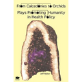From Calcedonies to Orchids: Plays Promoting Humanity in Health Policy