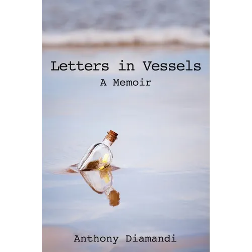 Letters in Vessels: A Memoir