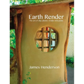 Earth Render - The Art of Clay Plaster, Render and Paints