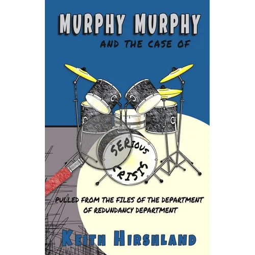 Murphy Murphy: And The Case of Serious Crisis