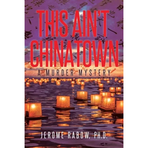 This Ain't Chinatown: A Murder Mystery