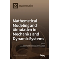 Mathematical Modeling and Simulation in Mechanics and Dynamic Systems