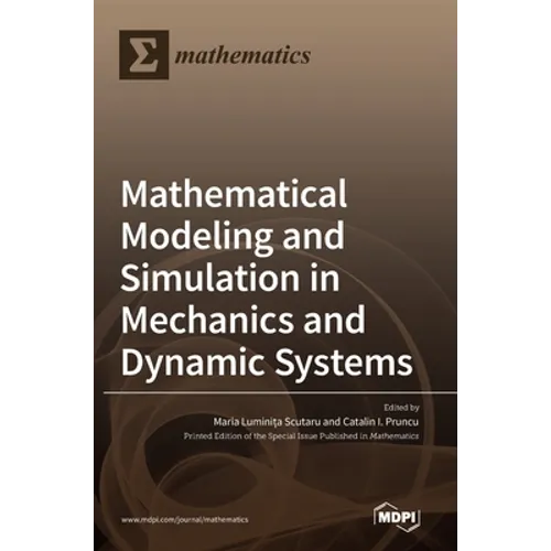 Mathematical Modeling and Simulation in Mechanics and Dynamic Systems