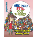 Are You Still Out There? Hidden Objects Activity Book