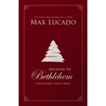 Because of Bethlehem: Love Is Born, Hope Is Here - Devotional Meditations to Prepare Your Heart During the Advent Season (the Perfect Christian Christ