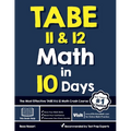 TABE 11 & 12 Math in 10 Days: The Most Effective TABE Math Crash Course