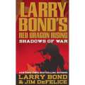 Larry Bond's Red Dragon Rising: Shadows of War