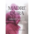 Madre Dura