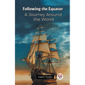 Following the Equator A Journey Around the World