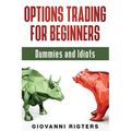 Options Trading for Beginners, Dummies & Idiots