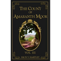 The Count of Amaranth Moor, Vol. 3
