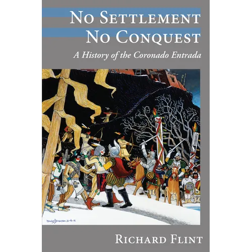 No Settlement, No Conquest: A History of the Coronado Entrada