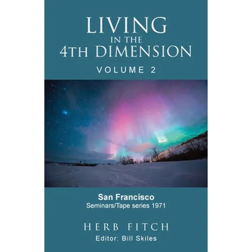 Living in the 4th Dimension: Volume 2