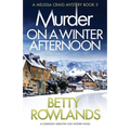 Murder on a Winter Afternoon: A completely addictive cozy mystery novel