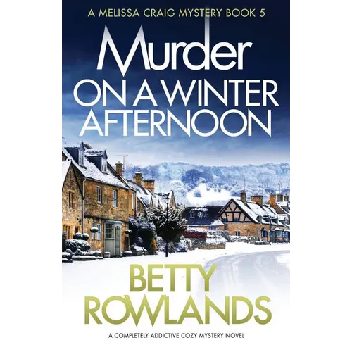 Murder on a Winter Afternoon: A completely addictive cozy mystery novel