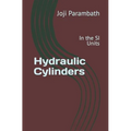 Hydraulic Cylinders: In the SI Units