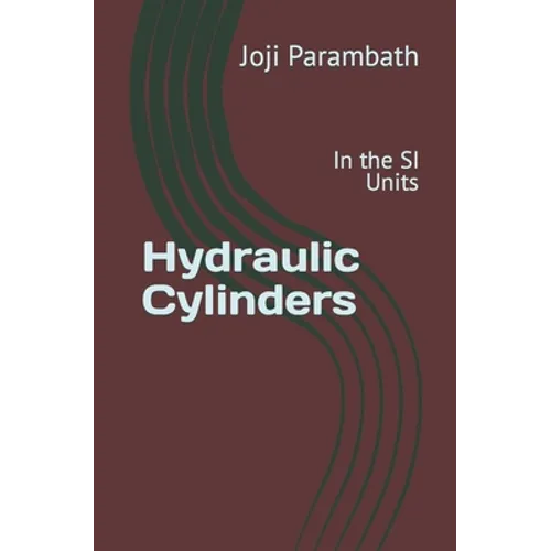 Hydraulic Cylinders: In the SI Units