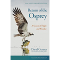Return of the Osprey: A Season of Flight and Wonder