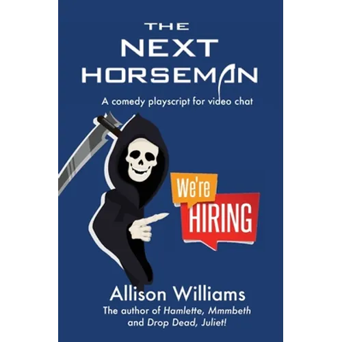 The Next Horseman: A Comedy Playscript for Video Chat