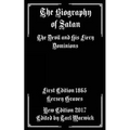 The Biography of Satan: The Devil and His Fiery Dominions