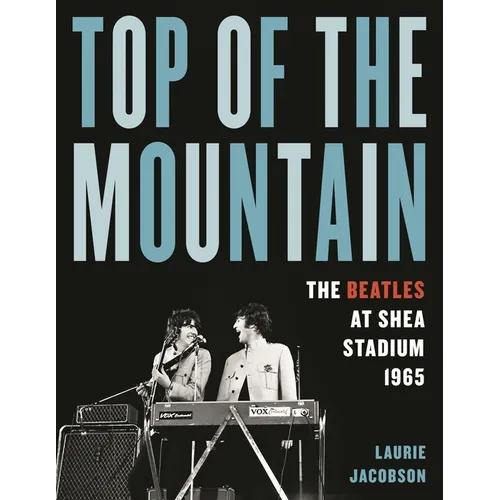 Top of the Mountain: The Beatles at Shea Stadium 1965