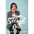 Your Second ACT: Inspiring Stories of Reinvention