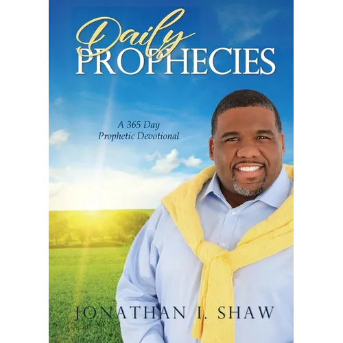 Daily Prophecies: 365 Day Prophetic Devotional