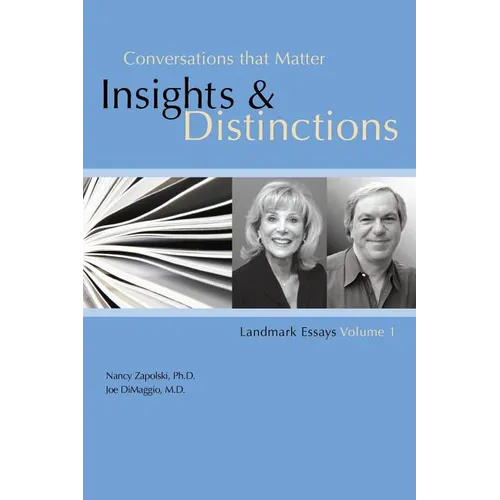 Conversations that Matter: Insights & Distinctions-Landmark Essays Volume 1