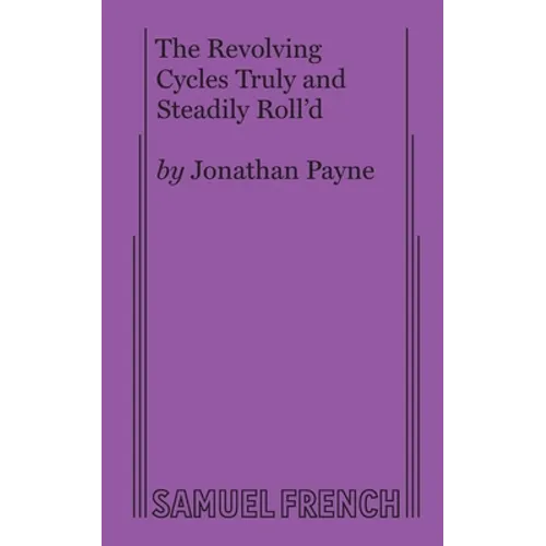 The Revolving Cycles Truly and Steadily Roll'd