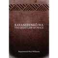 Kayanerenkó Wa: The Great Law of Peace