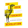 The Geek Feminist Revolution: Essays