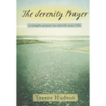 The Serenity Prayer: A Simple Prayer to Enrich Your Life