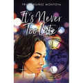 It's Never Too Late