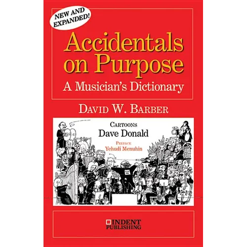 Accidentals on Purpose: A Musician's Dictionary