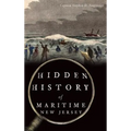 Hidden History of Maritime New Jersey