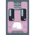 The Collected Works of Filler Bunny
