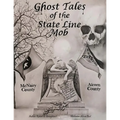 Ghost Tales of The State Line Mob: Novel Based on Actual Events