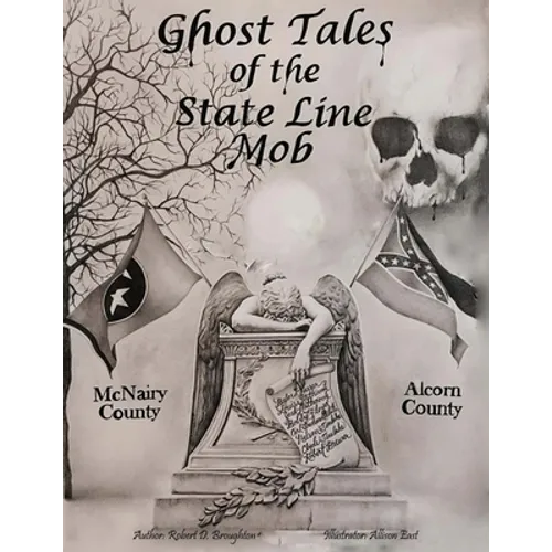Ghost Tales of The State Line Mob: Novel Based on Actual Events