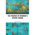 The Paradox of Myanmar's Regime Change
